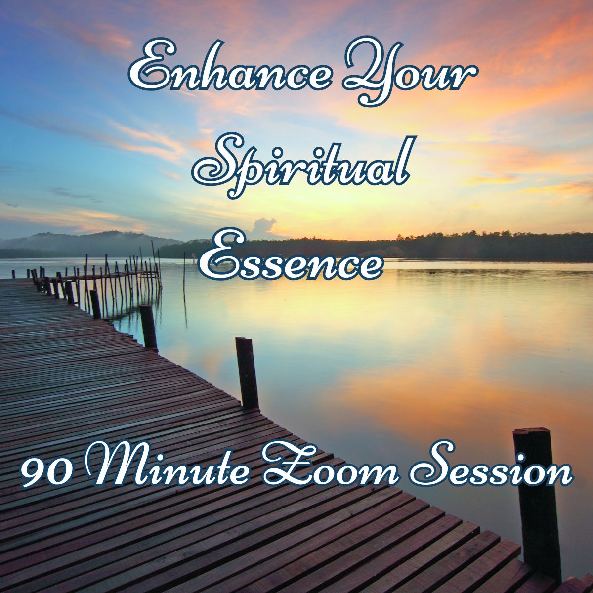 90 Minute Session: Enhancing Your Spiritual Essence