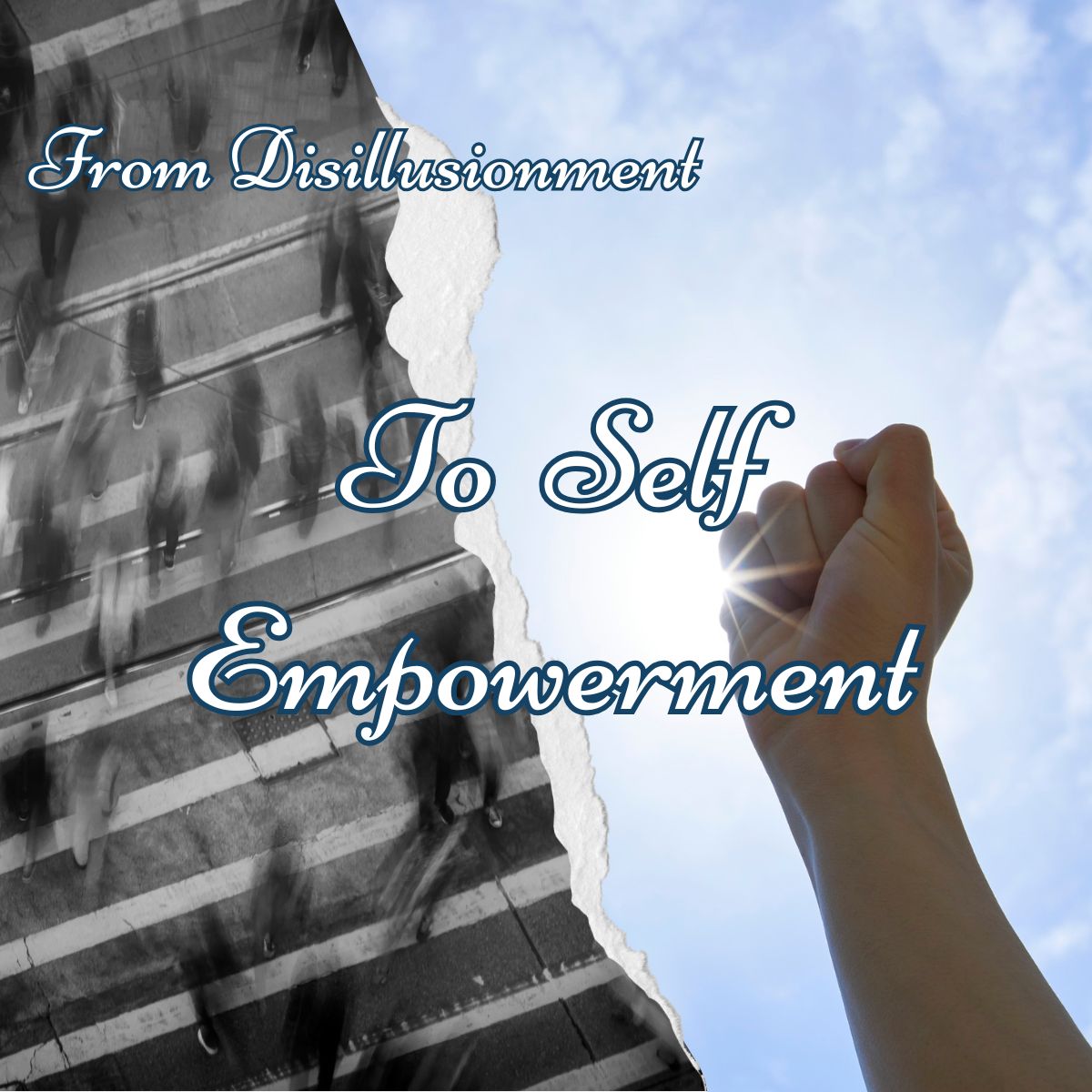 From Disillusionment to Self Empowerment : Class Date Saturday April 5th, 2025
