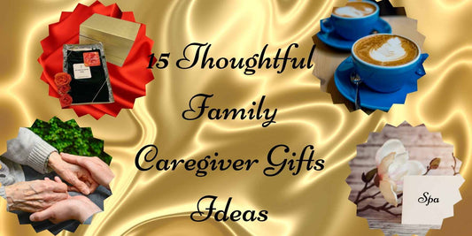 15 Thoughtful Family Caregiver Gifts Ideas for 2024