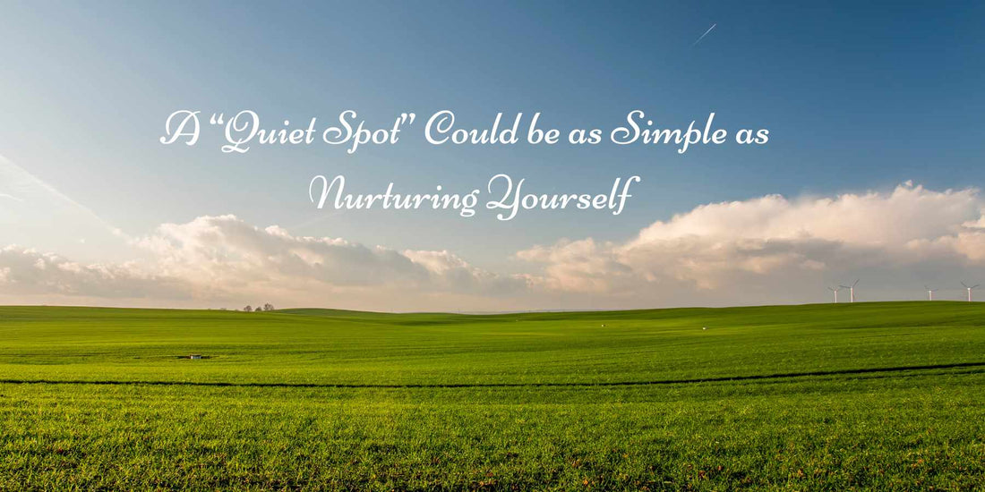 Sometimes a "Quiet Spot" isn't a Physical Location