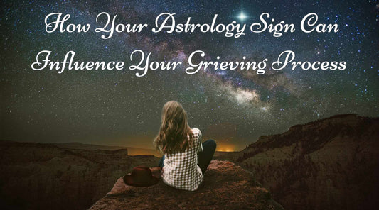 How Your Astrology Sign Can Influence Your Grieving Process