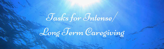 Common Caregiver Tasks for Intense or Long Term Caregiving